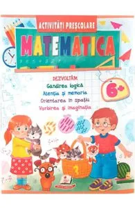 Matematica. Activitati prescolare 6 ani