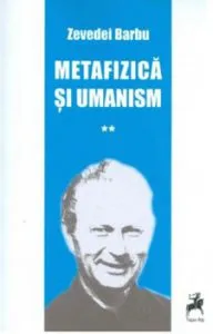 Metafizica si umanism vol II. de Zevedei Barbu
