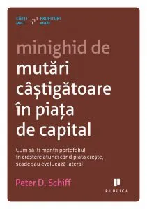 Minighid de mutari castigatoare in piata de capital de Peter D. Schiff