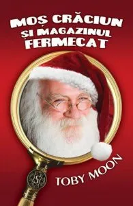 Mos Craciun si magazinul fermecat de Toby Moon