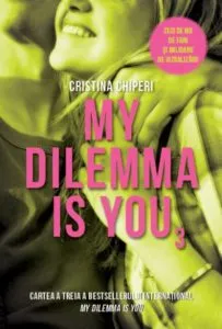 My dilemma is you 3 de Cristina Chiperi