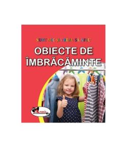 Obiecte de îmbrăcăminte. Sunt mic și vreau să aflu