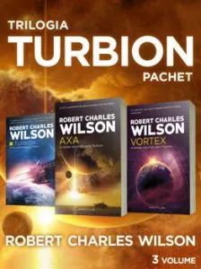 Pachet Seria Turbion de Robert Charles Wilson