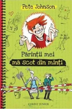 Parintii mei ma scot din minti - Volumul 4 de Pete Johnson