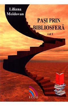 Pasi prin bibliosfera vol. 1