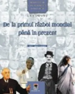 Personalitati care au schimbat istoria lumii - De la primul razboi mondial pana in prezent de Larousse
