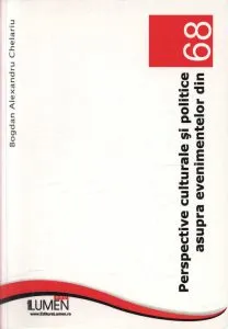 Perspective culturale si politice asupra evenimentelor din 1968 de Bogdan Alexandru Chelariu