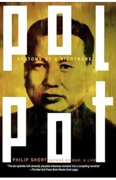 Pol Pot: Anatomy of a Nightmare de Philip Short
