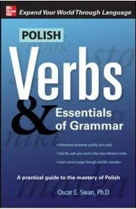 Polish Verbs & Essentials of Grammar, Second Edition de Oscar Swan