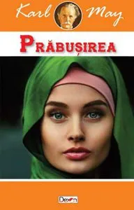 Prabusirea (In tara leului de argint vol. IV) de Karl May