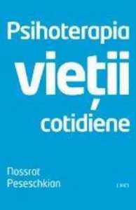 Psihoterapia vietii cotidiene de Nossrat Peseschkian