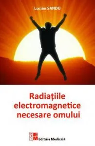 Radiatiile electromagnetice necesare omului de Lucian Sandu