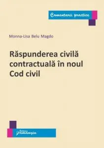 Raspunderea civila contractuala in noul Cod civil de Monna-Lisa Belu Magdo