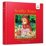 Scufita Rosie. Povesti pentru cei foarte mici de Fratii Grimm