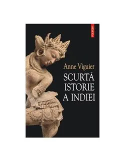 Scurta istorie a Indiei de Anne Viguier