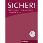 Sicher! B2 Paket Lehrerhandbuch B2. 1 und B2. 2 de Claudia Boschel