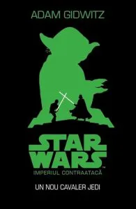 Star Wars. Imperiul Contraataca. Un Nou Cavaler Jedi de Adam Gidwitz