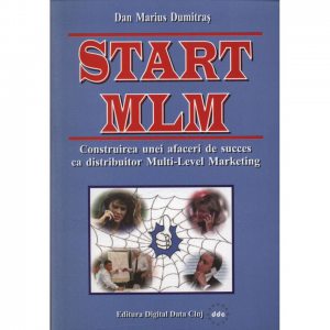 Start MLM - Construirea unei afaceri de succes in Multi-Level Marketing
