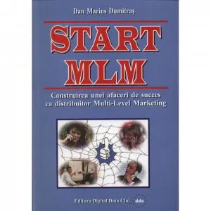 Start MLM - Construirea unei afaceri de succes in Multi-Level Marketing