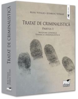 Tratat de criminalistică (Vol. 1)