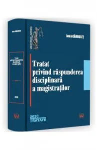 Tratat privind raspunderea disciplinara a magistratilor de Ioan Garbulet
