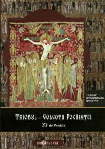Triodul - Golgota pocaintei. 33 de Predici