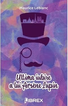 Ultima iubire a lui Arsene Lupin