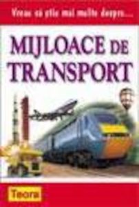 Vreau sa stiu mai multe despre mijloace de transport