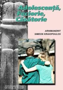 Adolescență, feciorie, căsătorie de Arhim. Simeon Kraiopoulos