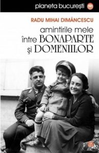 Amintirile mele intre Bonaparte si Domeniilor