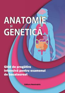 Anatomie și Genetică. Ghid de de pregătire intensivă pentru examenul de bacalaureat