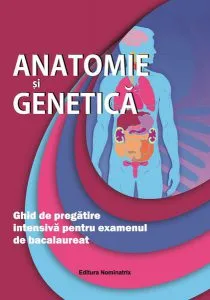 Anatomie și Genetică. Ghid de de pregătire intensivă pentru examenul de bacalaureat