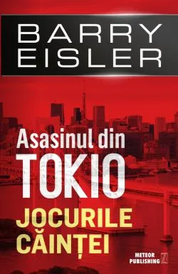 Asasinul din Tokio. Jocurile Caintei de Barry Eisler