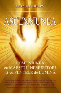 Ascensiunea. Comuniunea cu maestrii nemuritori si cu fiintele de lumina