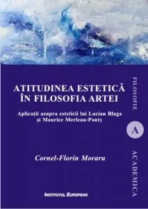 Atitudinea estetica in filosofia artei de Cornel Florin Moraru