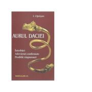 Aurul Daciei. Intrebari. Adevaruri confirmate. Posibile raspunsuri