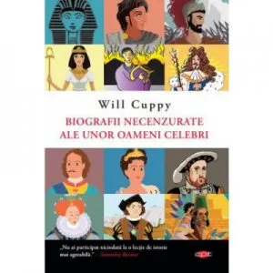 Biografii necenzurate ale unor oameni celebri de Will Cuppy