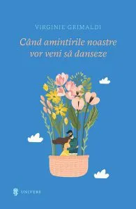 Când amintirile vor veni să danseze de Virginie Grimaldi