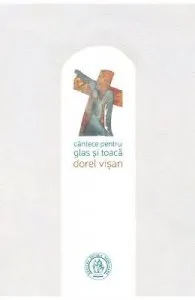 Cantece pentru glas si toaca de Dorel Visan