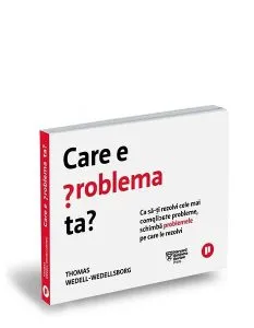 Care e problema ta? de Thomas Wedell-Wedellsborg