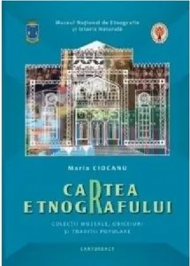 Cartea etnografului de Maria Ciobanu