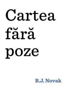 Cartea fara poze de B.J. Novak