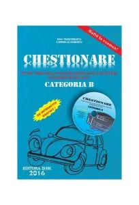 Chestionare pentru verificarea cunoștințelor de legislație rutieră și întrebări de mecanică Categoria B ( conține CD)