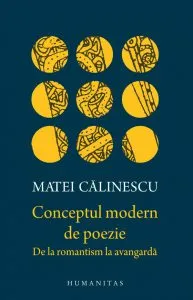 Conceptul modern de poezie de Matei Calinescu