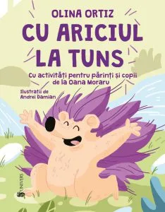Cu ariciul la tuns de Olina Ortiz
