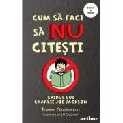 Cum sa faci sa NU citesti. Ghidul lui Charlie Joe Jackson #1. Paperback de Tommy Greenwald