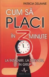 Cum sa placi in 3 minute - la intalniri, la serviciu, in grup