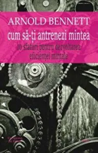 Cum sa-ti antrenezi mintea. 10 sfaturi pentru dezvoltarea eficientei mintale