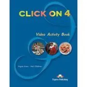 Curs limba engleza Click On 4 Caiet de activitati video de Virginia Evans