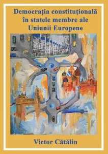 Democratia constitutionala in statele membre ale Uniunii Europene de Victor Catalin